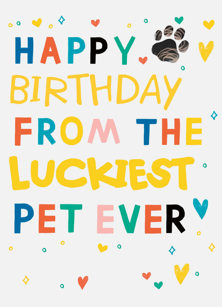 Happy Birthday Dad Luckiest Pet Ever